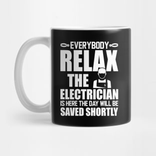 Electrician - Everybody relax the electrician is here the day will be saved shortly w Mug